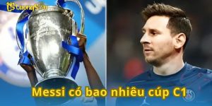 Messi Có Bao Nhiêu C1? Cùng Những Thành Tích Khủng Ghi Được