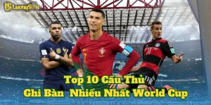 Top 10 Cầu Thủ Ghi Bàn Nhiều Nhất World Cup Xếp Hạng Gây Bất Ngờ