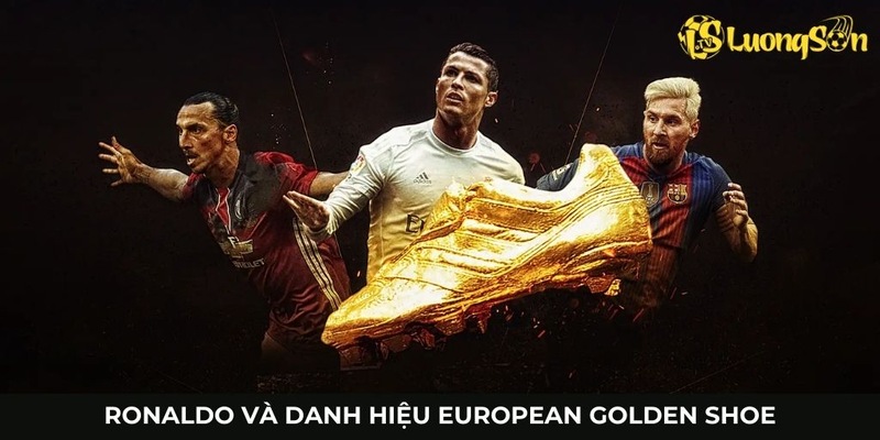 Ronaldo có bao nhiêu chiếc giày vàng tính đến 2008